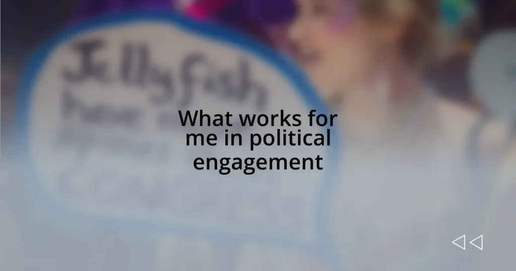 What works for me in political engagement
