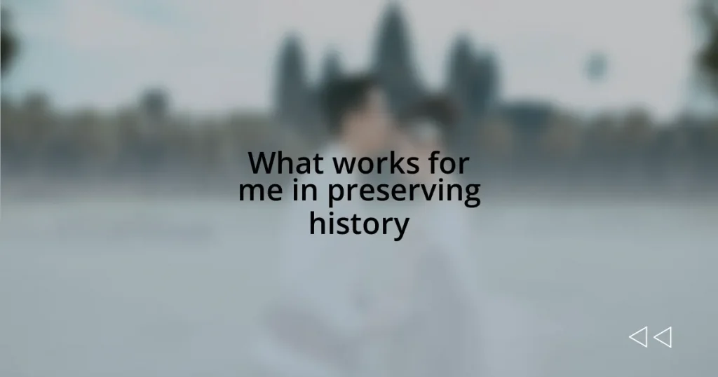 What works for me in preserving history