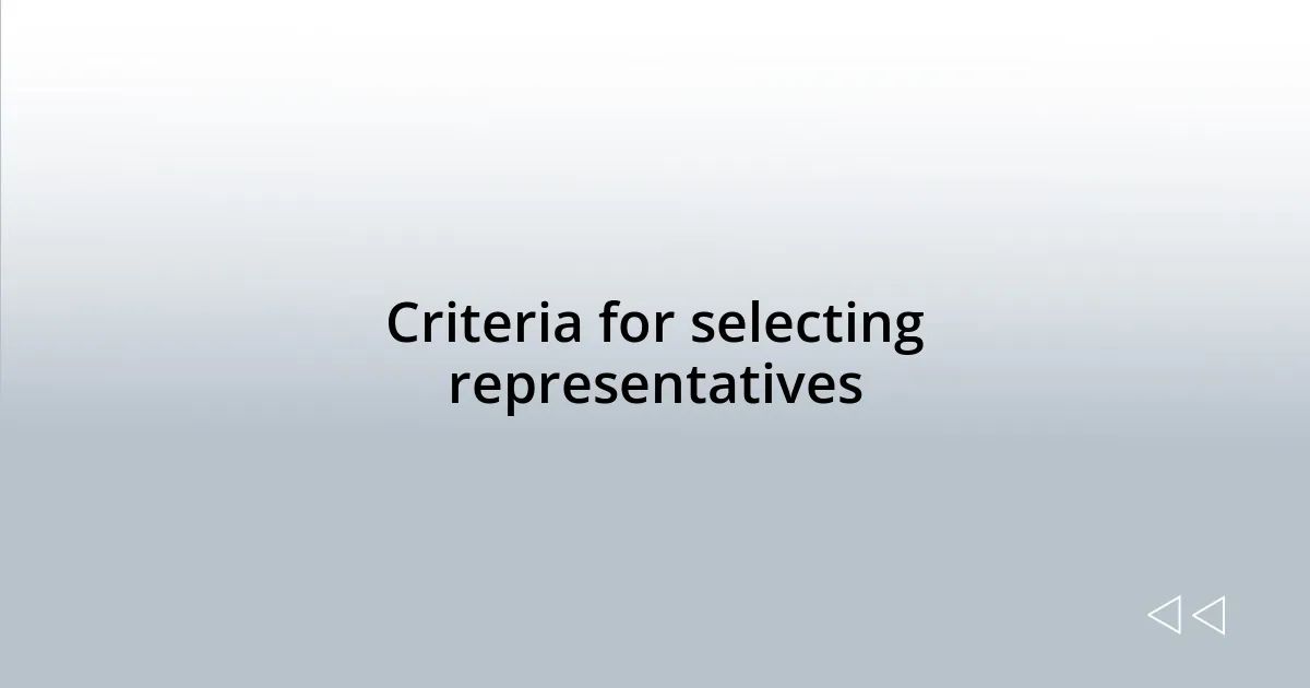 Criteria for selecting representatives