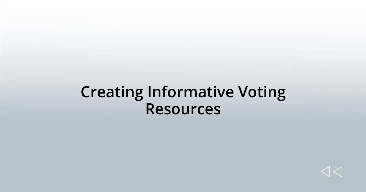 Creating Informative Voting Resources