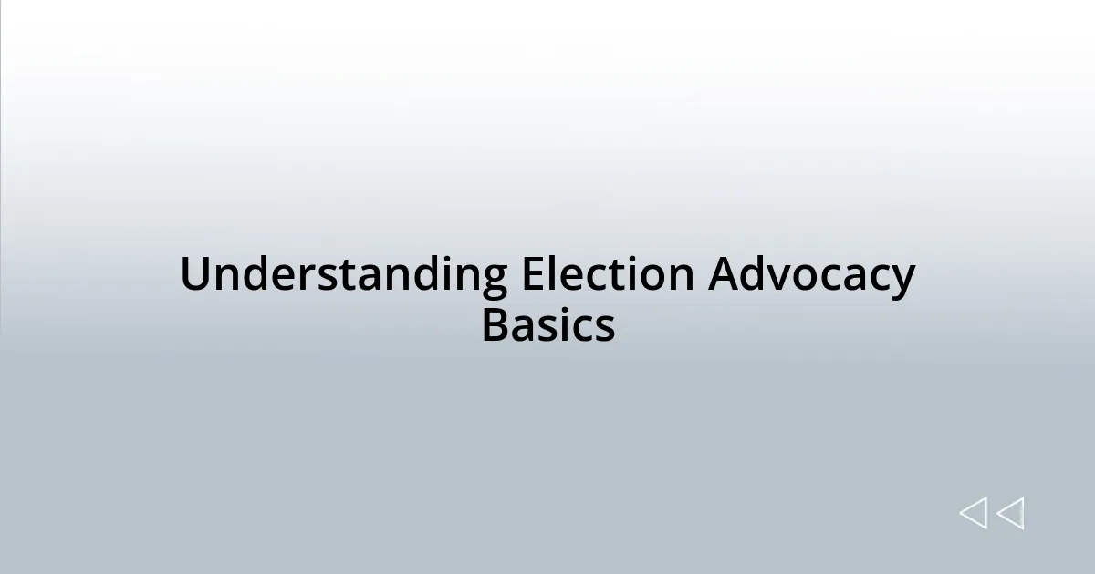 Understanding Election Advocacy Basics