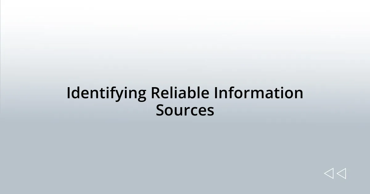 Identifying Reliable Information Sources