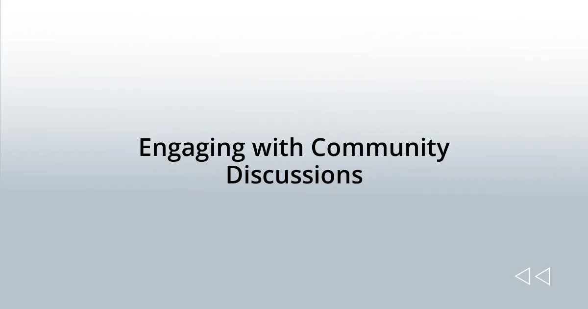 Engaging with Community Discussions