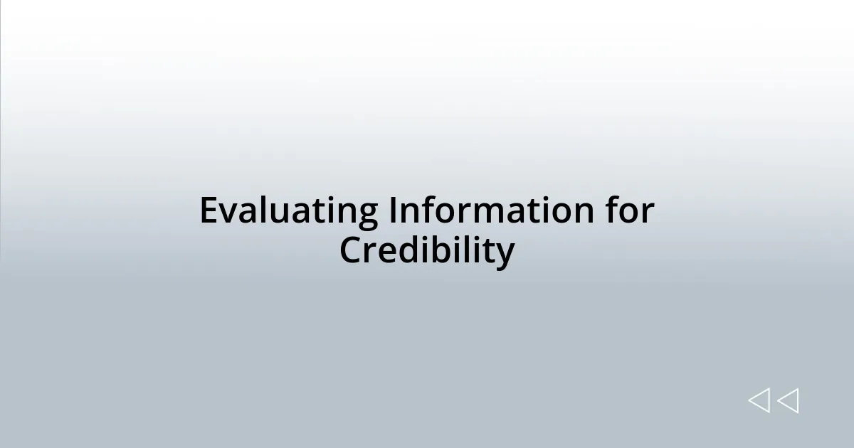 Evaluating Information for Credibility