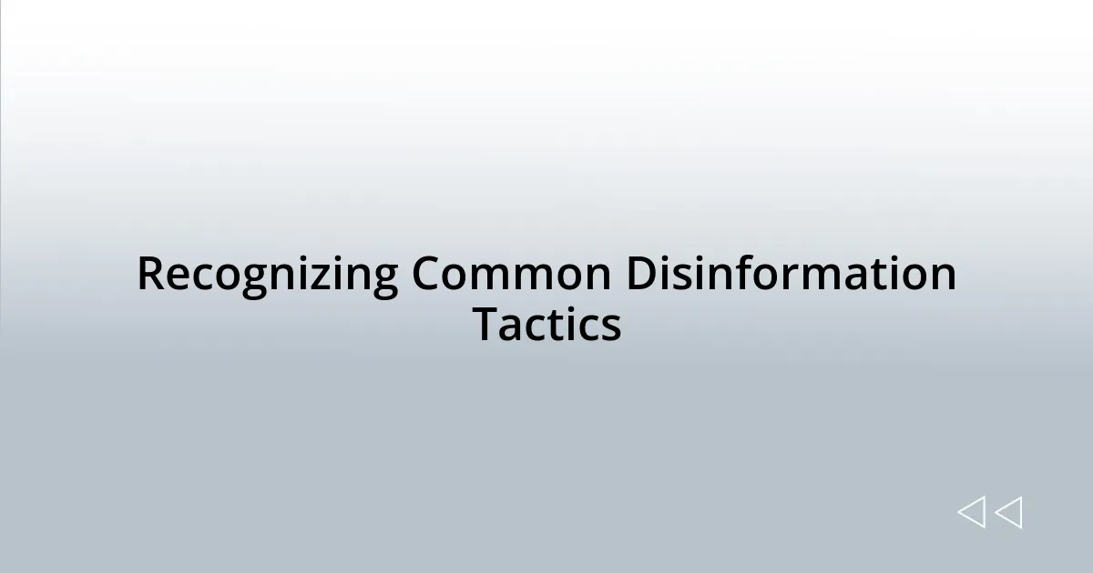Recognizing Common Disinformation Tactics