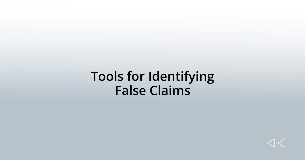 Tools for Identifying False Claims
