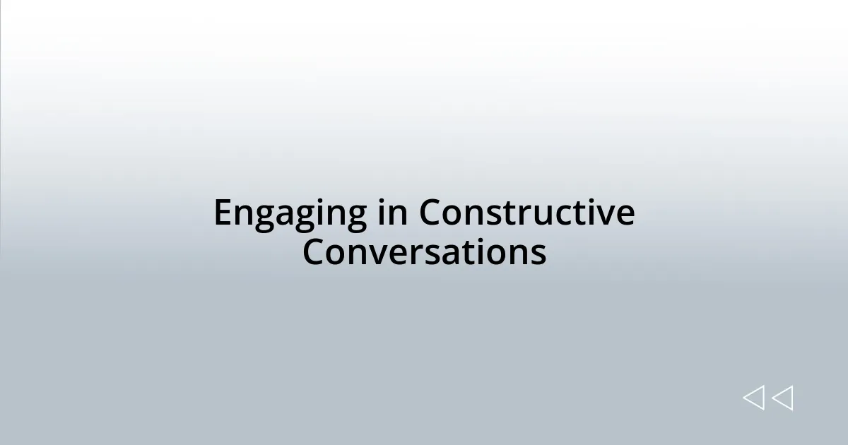 Engaging in Constructive Conversations