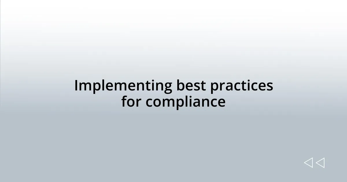 Implementing best practices for compliance