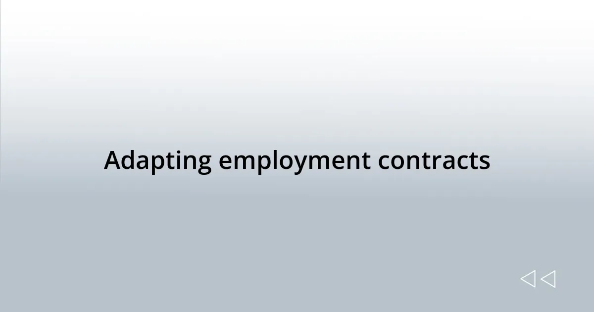 Adapting employment contracts