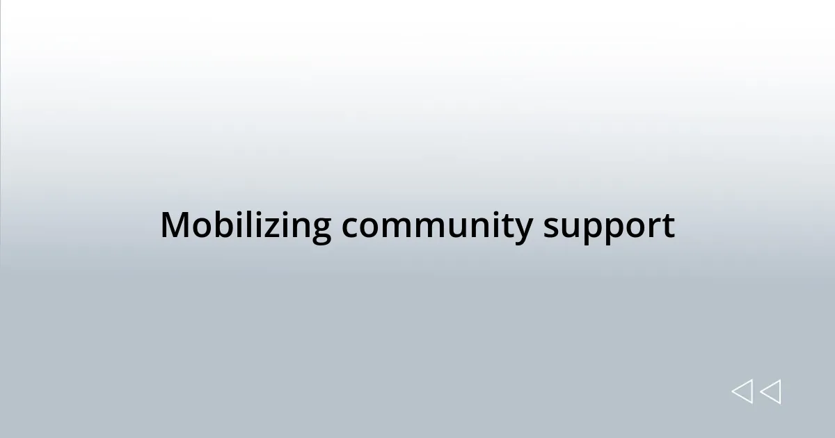 Mobilizing community support