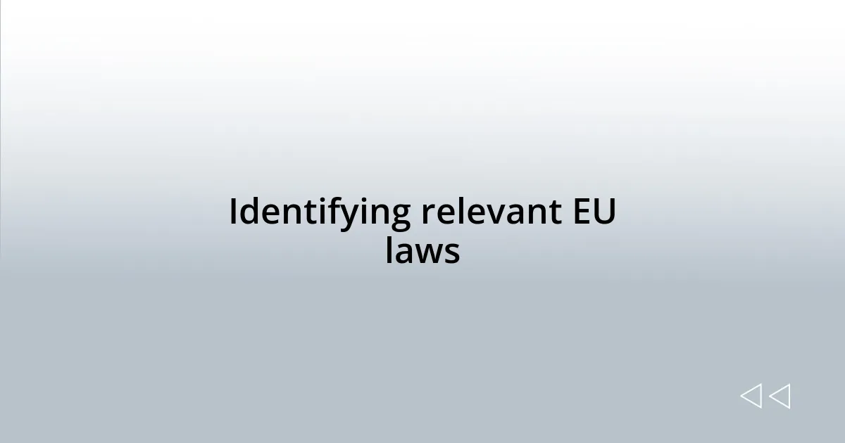 Identifying relevant EU laws