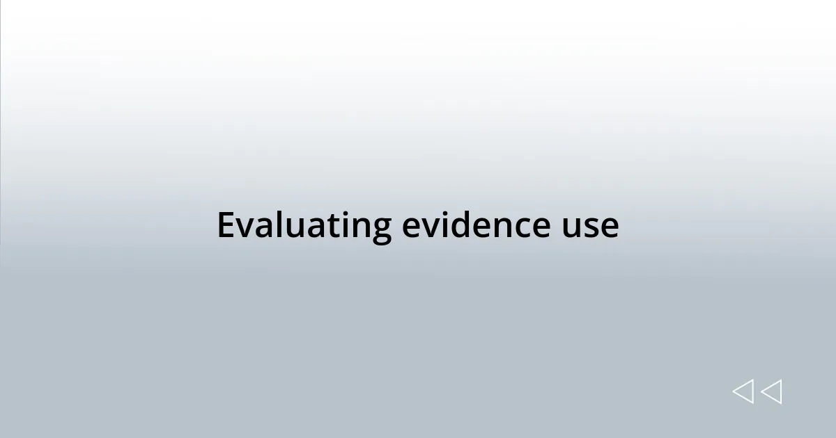 Evaluating evidence use