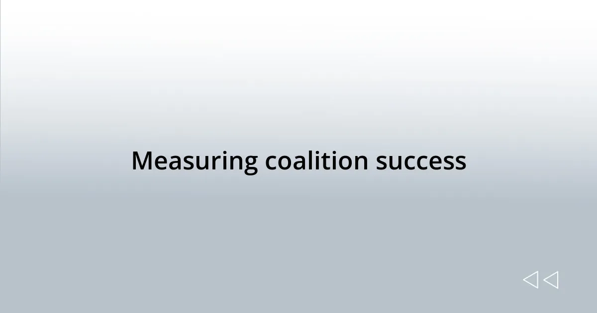 Measuring coalition success