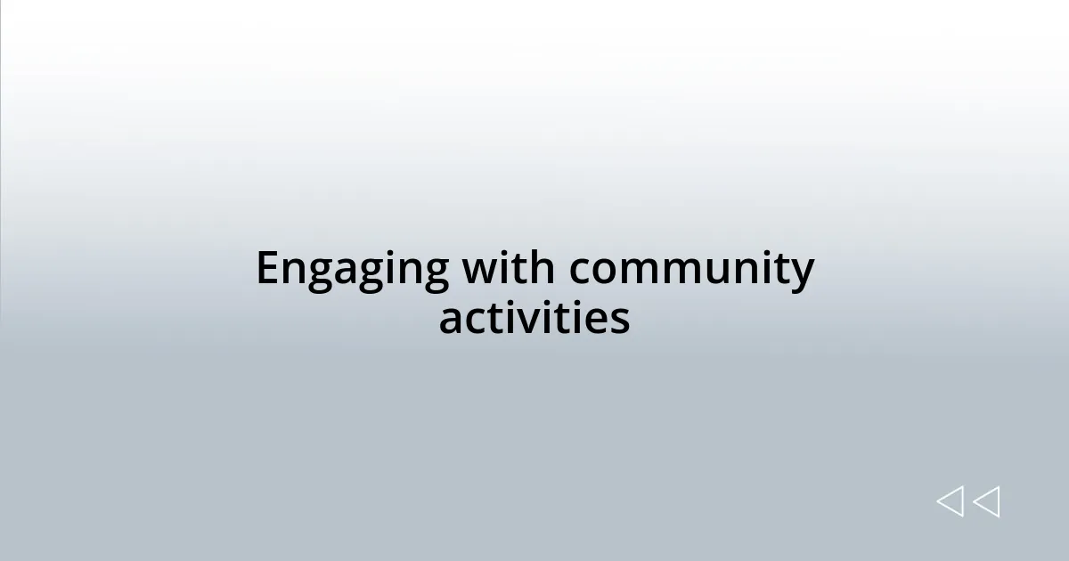 Engaging with community activities