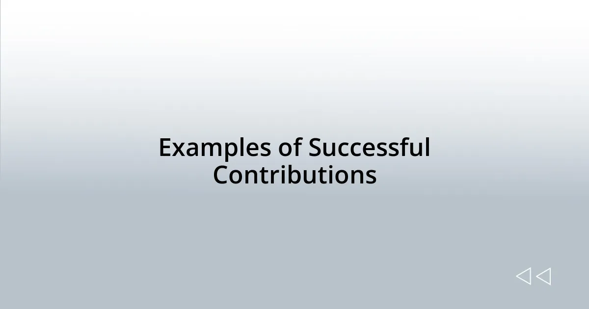 Examples of Successful Contributions