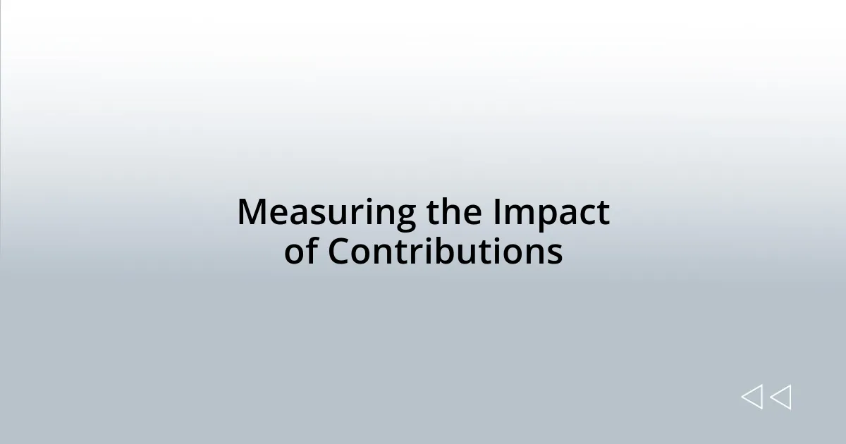 Measuring the Impact of Contributions
