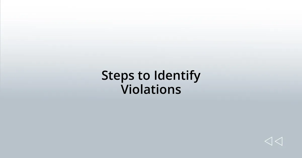 Steps to Identify Violations