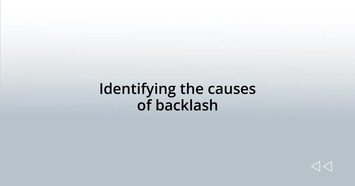 Identifying the causes of backlash