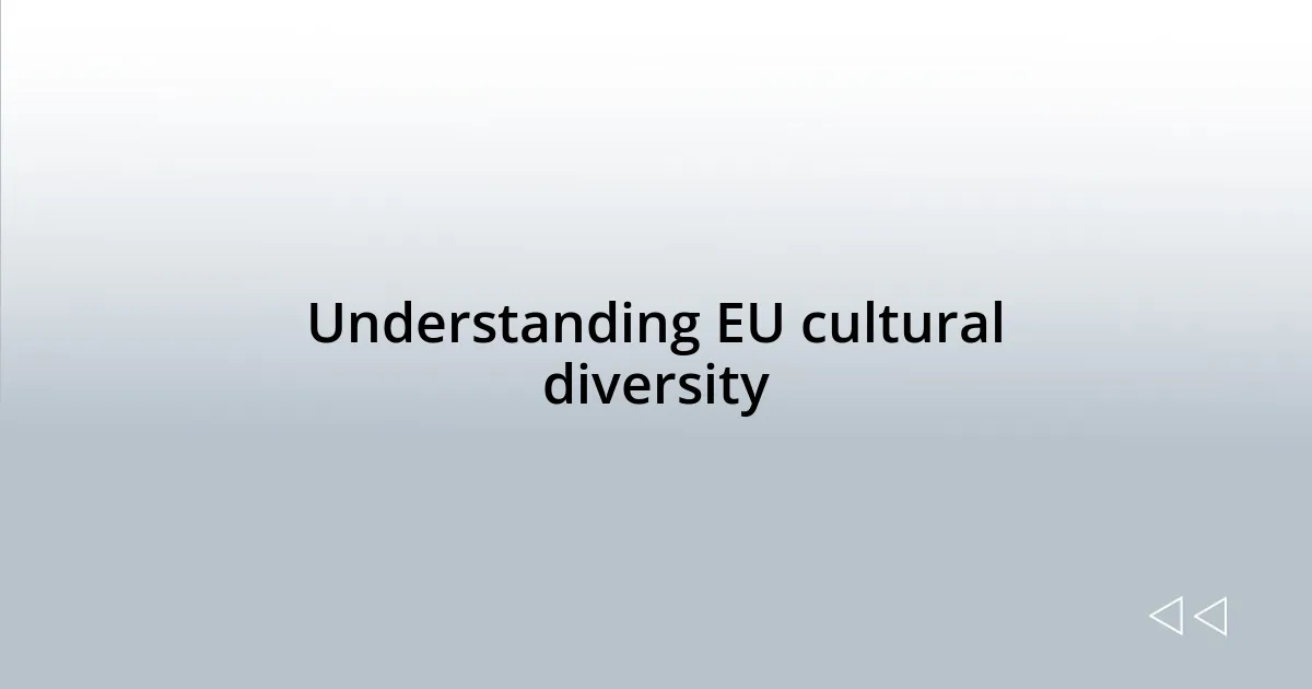 Understanding EU cultural diversity