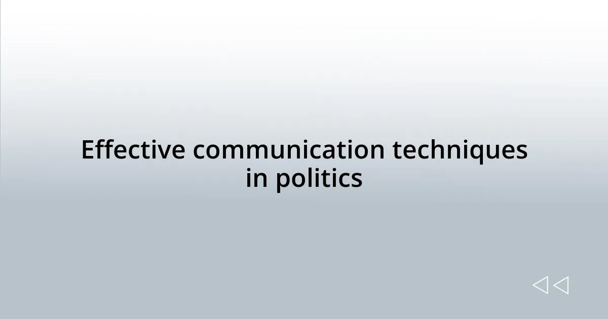 Effective communication techniques in politics