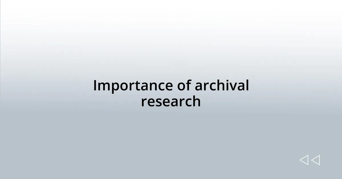 Importance of archival research