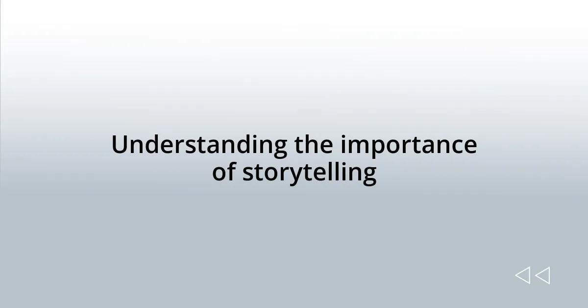 Understanding the importance of storytelling