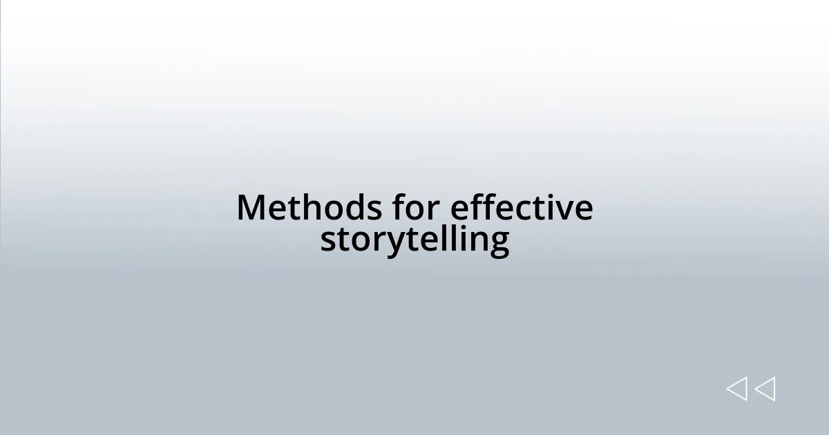 Methods for effective storytelling