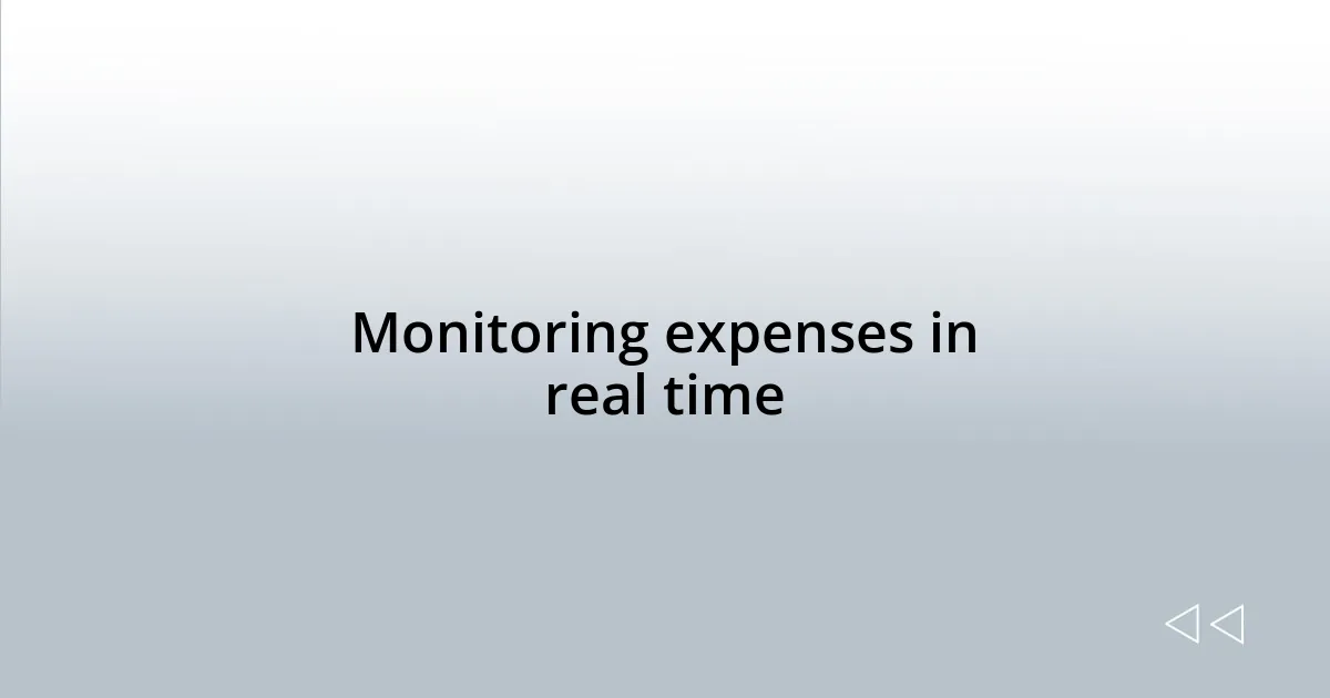Monitoring expenses in real time