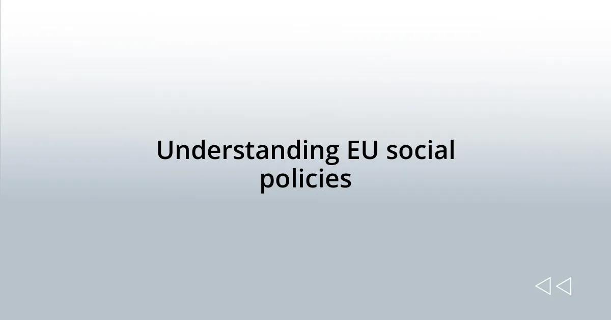 Understanding EU social policies
