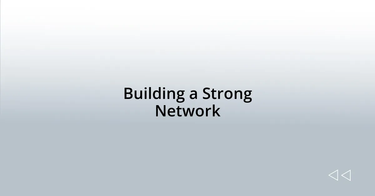 Building a Strong Network