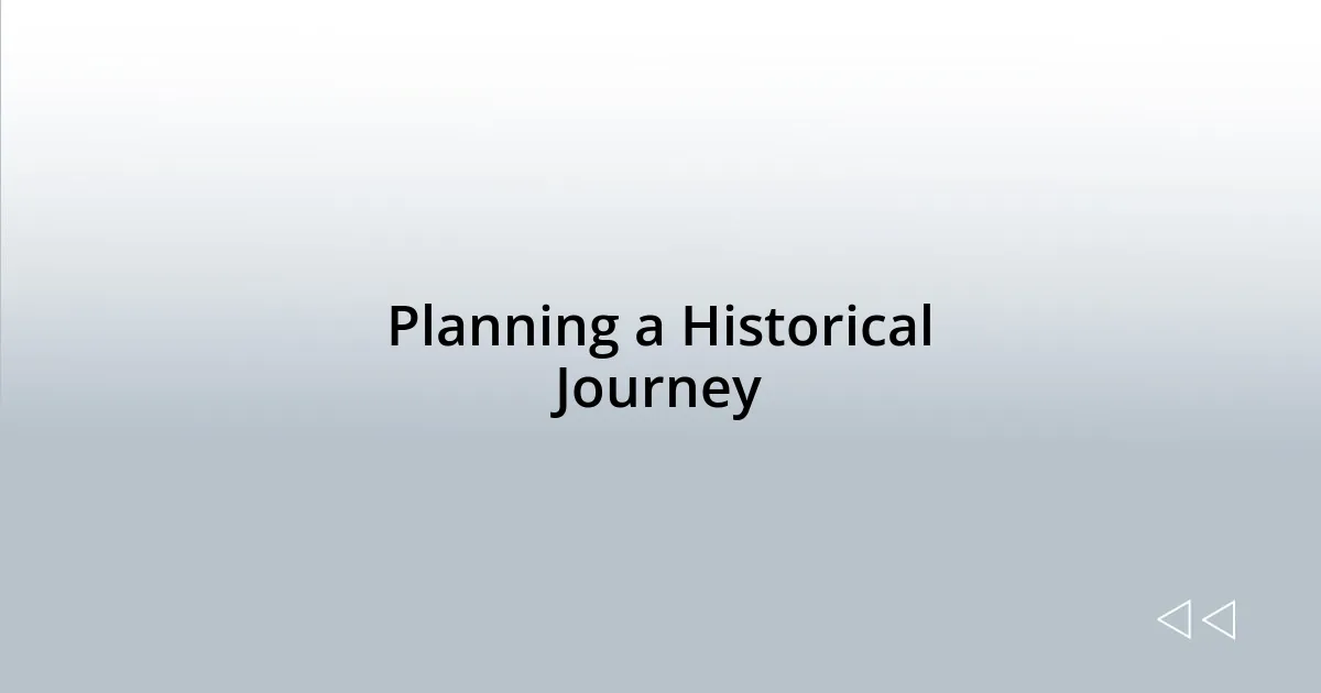 Planning a Historical Journey