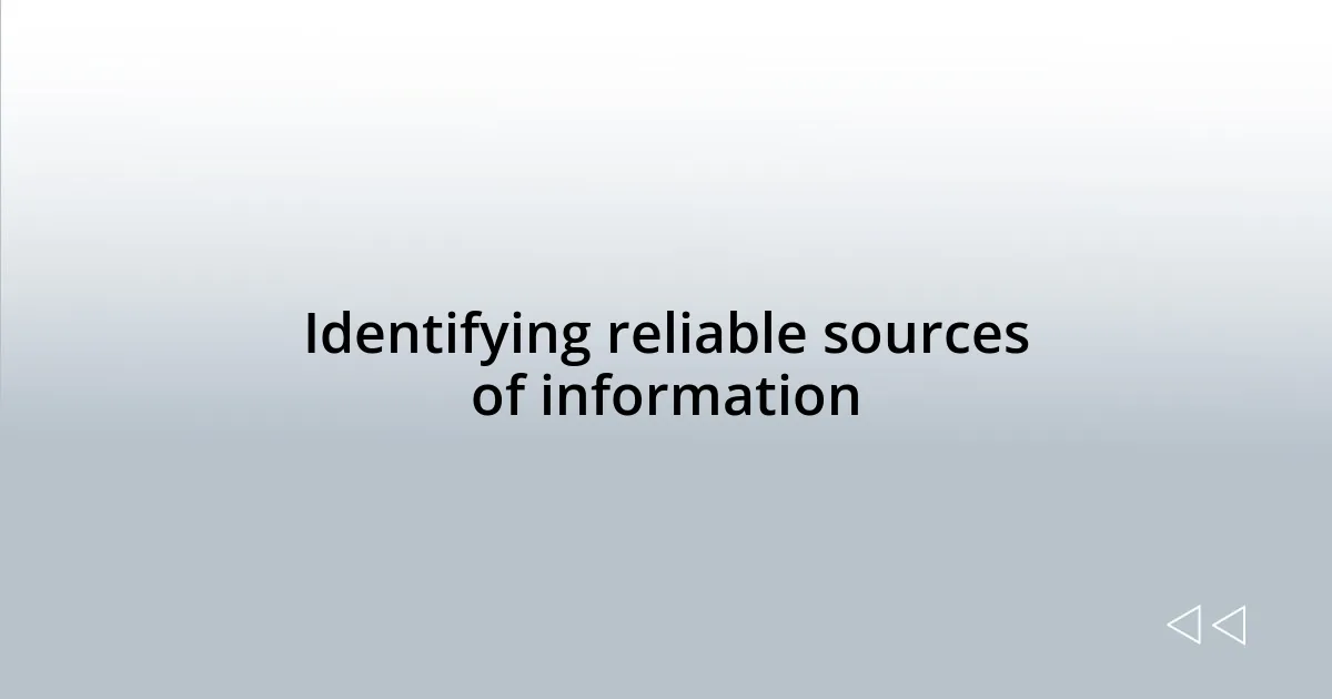 Identifying reliable sources of information