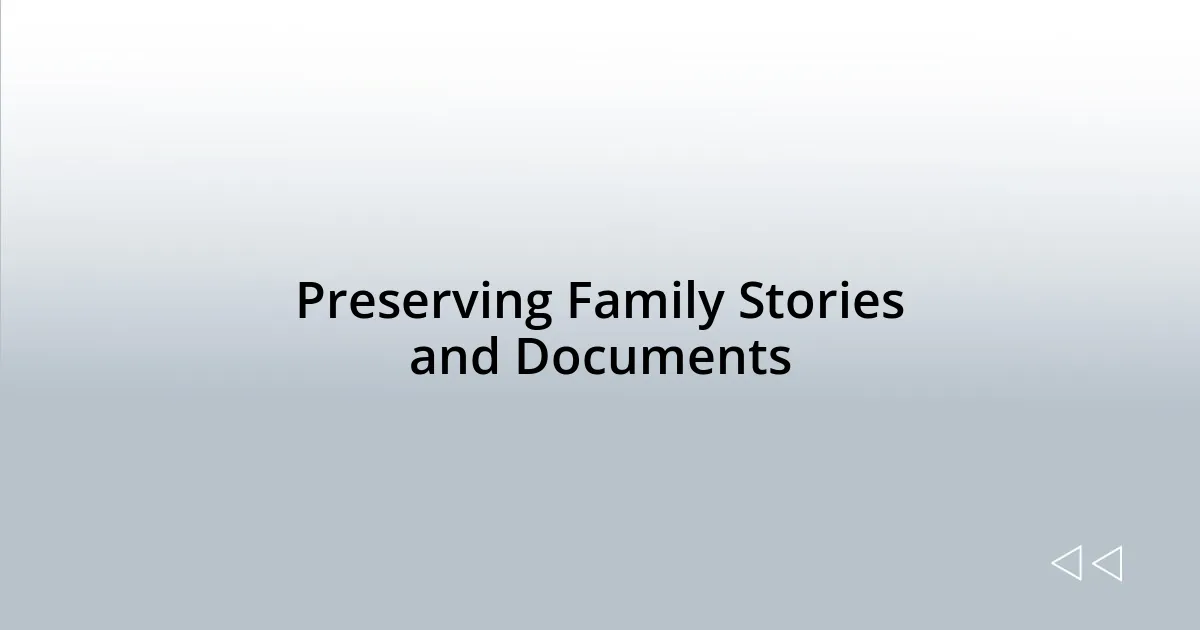 Preserving Family Stories and Documents