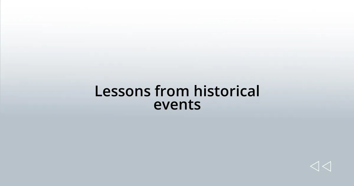 Lessons from historical events