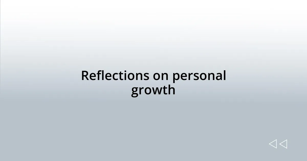 Reflections on personal growth
