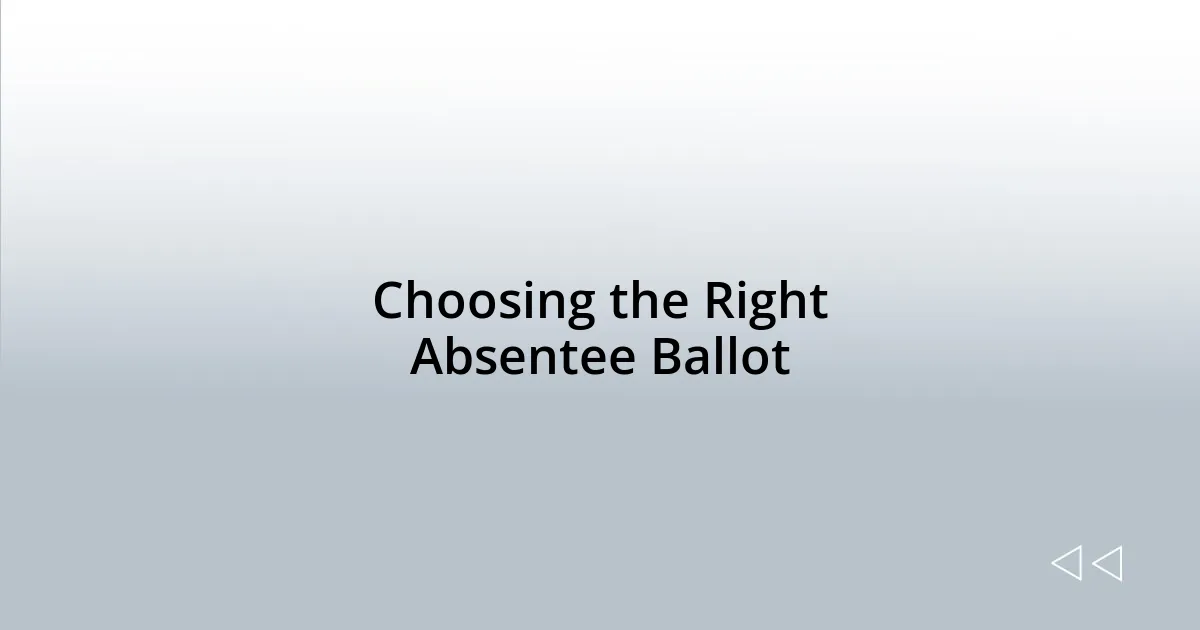 Choosing the Right Absentee Ballot