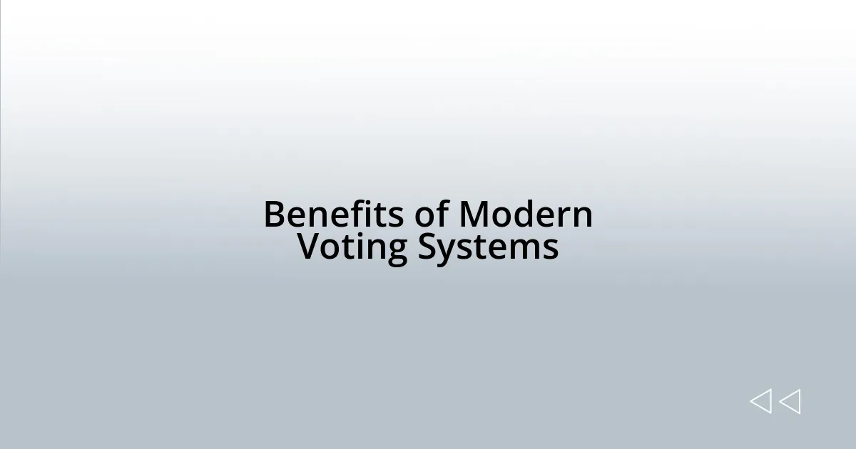 Benefits of Modern Voting Systems