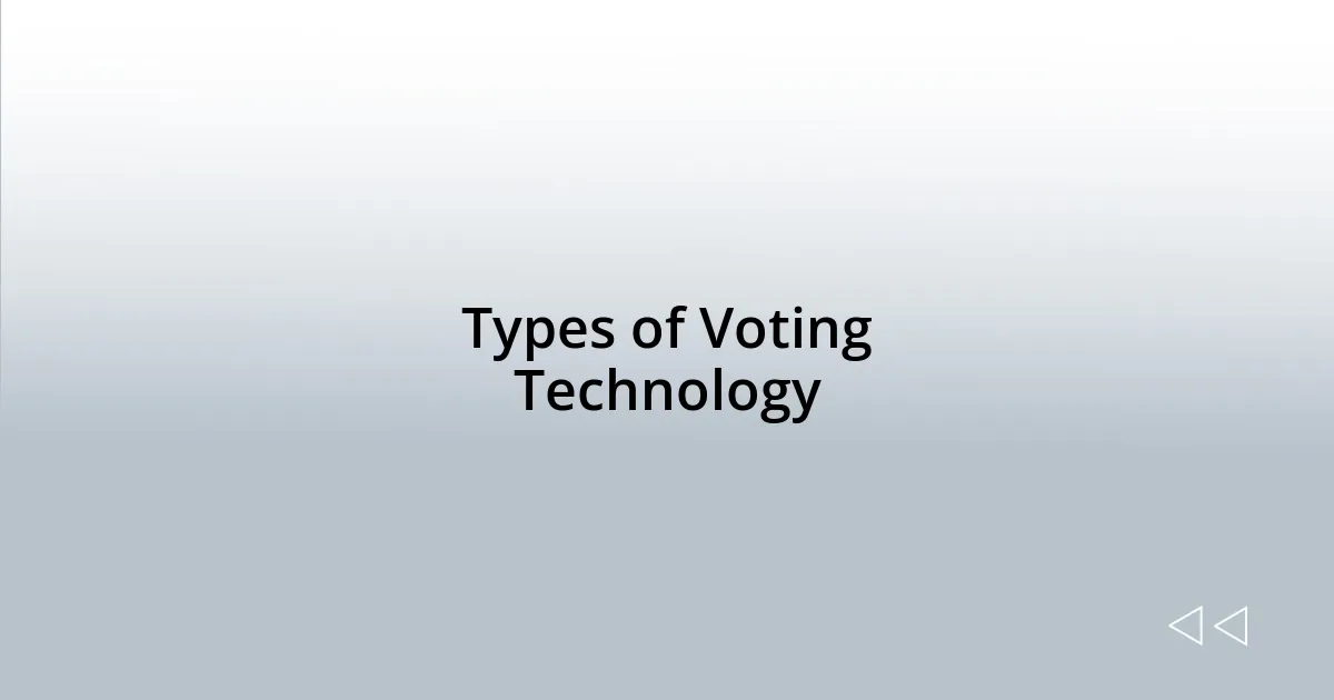 Types of Voting Technology