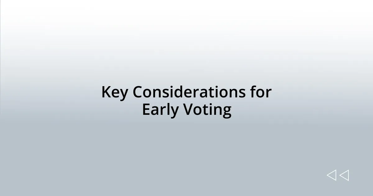 Key Considerations for Early Voting