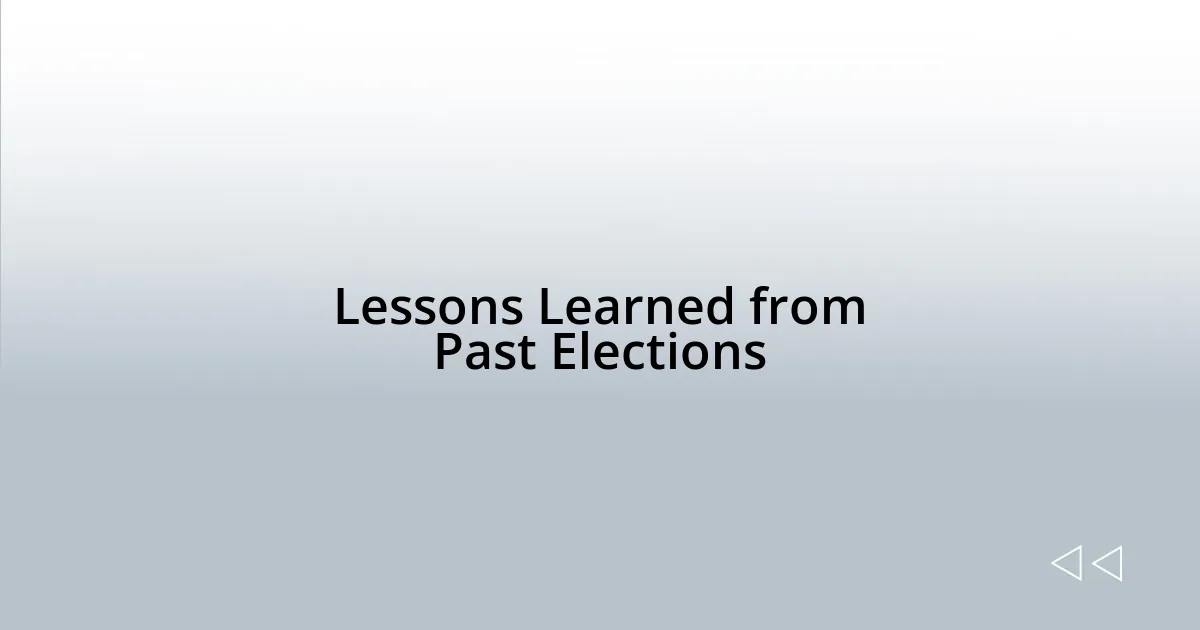 Lessons Learned from Past Elections