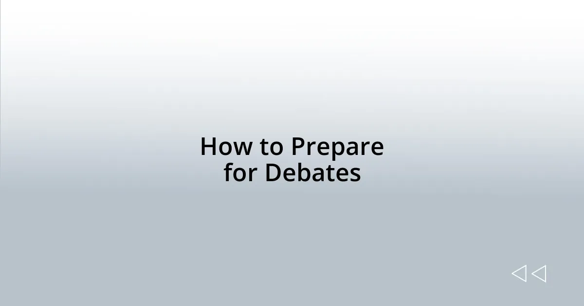 How to Prepare for Debates