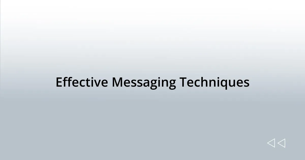 Effective Messaging Techniques