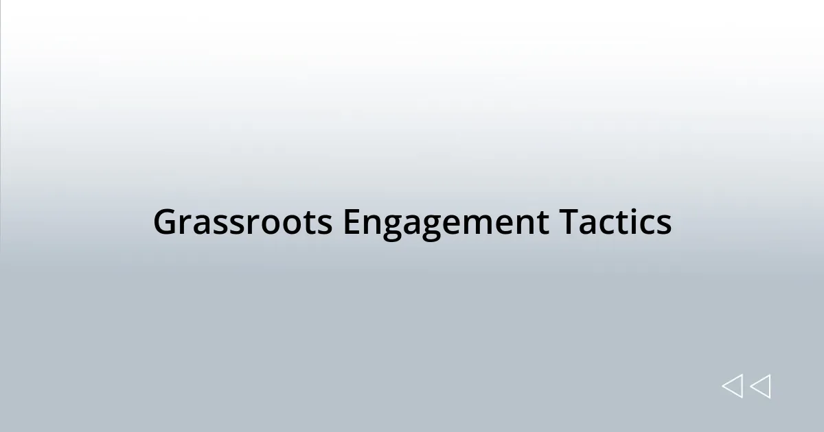 Grassroots Engagement Tactics