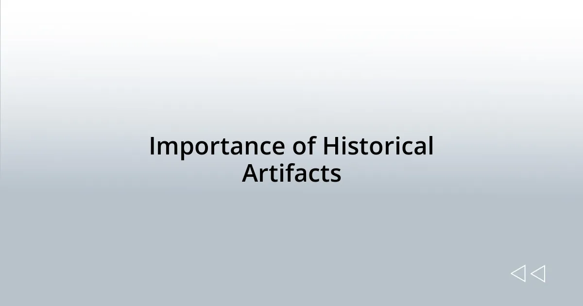 Importance of Historical Artifacts