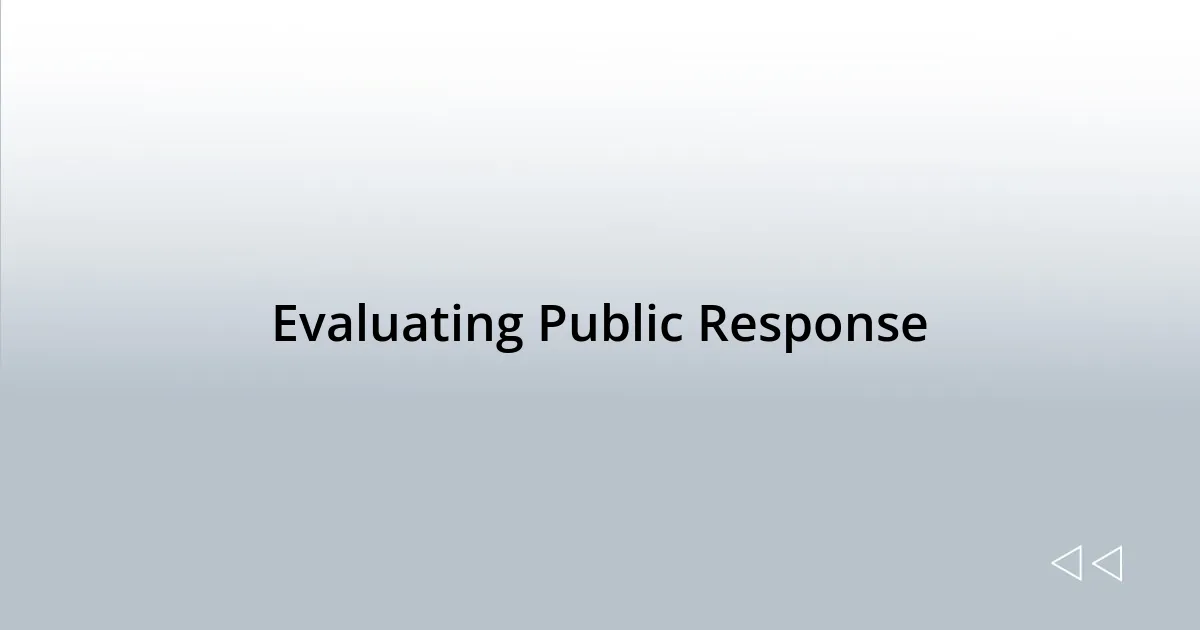 Evaluating Public Response
