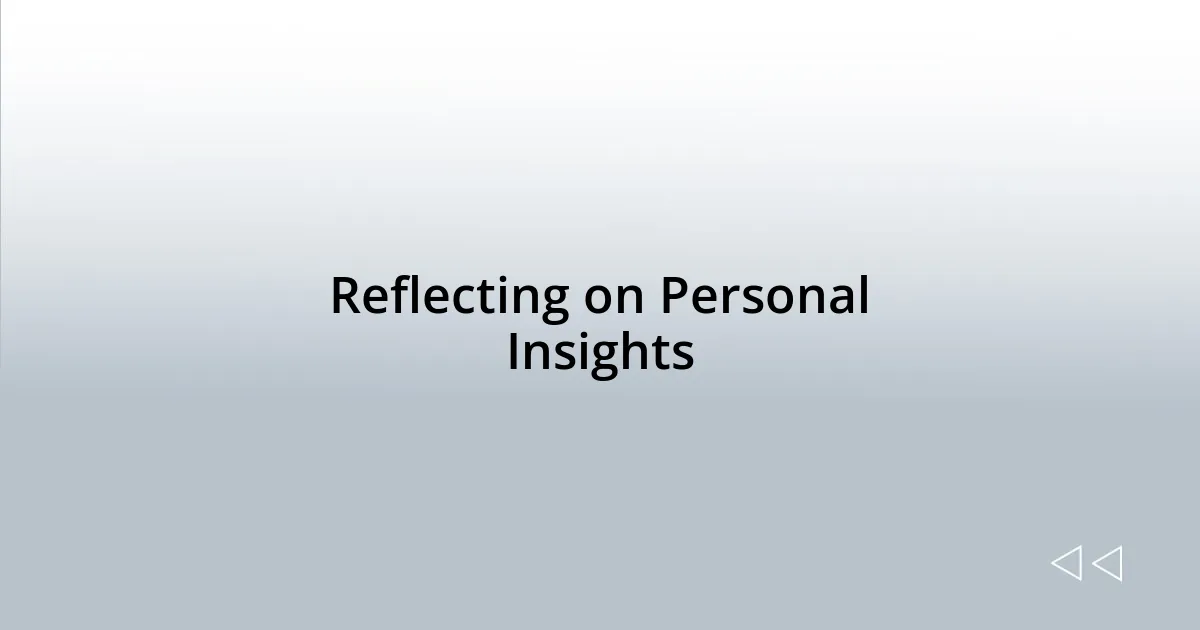 Reflecting on Personal Insights