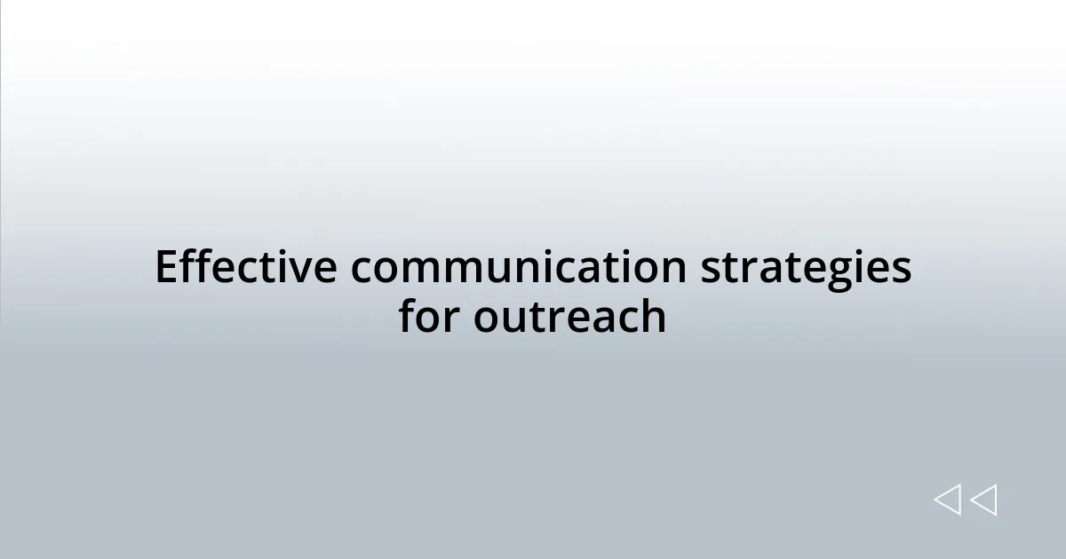 Effective communication strategies for outreach
