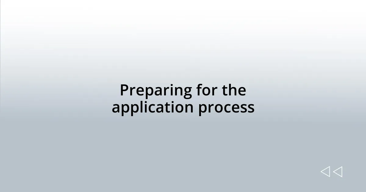 Preparing for the application process