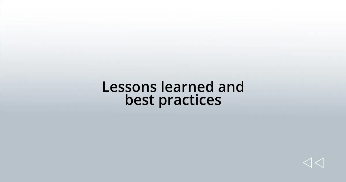 Lessons learned and best practices