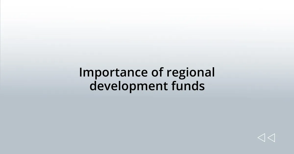 Importance of regional development funds